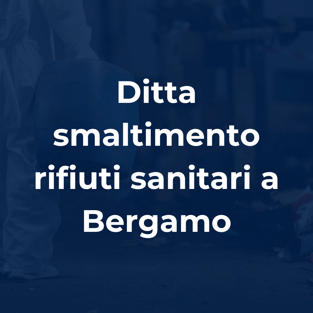servizi gestione rifiuti pericolosi - ditta smaltimento rifiuti sanitari a Bergamo